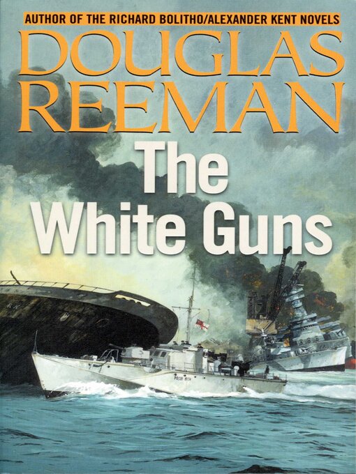 Title details for The White Guns by Douglas Reeman - Available